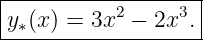 |------------------|
|y∗(x ) = 3x2 − 2x3.|
--------------------
