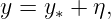 y = y ∗ + η,
