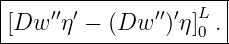 |----′′-′------′′′--L-|
[Dw---η-−-(Dw--)-η]0 .-
