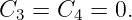 C3 =  C4 = 0.
