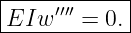 |------------|
-EIw--′′′′ =-0.|
