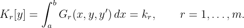          ∫ b
Kr [y] =    Gr (x,y,y′)dx = kr,     r = 1,...,m.
          a

