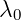 λ0   