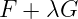 F +  λG  