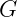 G  