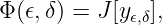 Φ(𝜖,δ) = J [y𝜖,δ],
