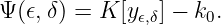 Ψ (𝜖,δ ) = K [y ] − k .
             𝜖,δ     0
