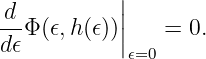            |
d          |
--Φ (𝜖,h(𝜖))||    = 0.
d𝜖          𝜖=0
