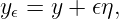 y𝜖 = y + 𝜖η,
