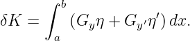        ∫
         b            ′
δK  =     (Gy η + Gy′η )dx.
        a
