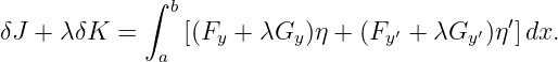              ∫ b
δJ + λδK  =     [(Fy + λGy )η + (Fy ′ + λGy ′)η′]dx.
              a
