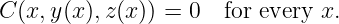 C (x,y(x),z(x )) = 0  for every x.
                                                                                         
                                                                                         

