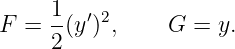      1   ′2
F  = --(y ) ,    G  = y.
     2
