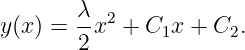        λ- 2
y(x) = 2 x +  C1x + C2.
