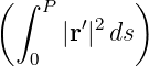 ( ∫ P       )
      |r′|2 ds
   0