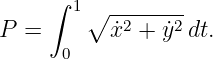     ∫
       1 ∘ -2----2-
P  =       ˙x  + ˙y dt.
      0
