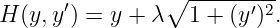       ′         ∘ ------′-2
H (y,y ) = y + λ  1 + (y ) .
