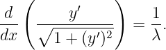    (            )
-d-  -----y′----     1-
dx   ∘  -----′-2- =  λ .
        1 + (y )
