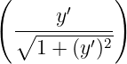 (       ′    )
   ∘---y------
     1 + (y′)2