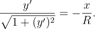     y′          x
∘-------′2-= − --.
  1 + (y)      R
