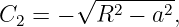          --------
C  = − √ R2 −  a2,
  2
