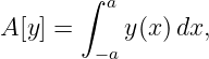        ∫  a
A [y] =    y(x )dx,
         −a
