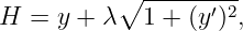             ---------
H  = y + λ∘ 1 + (y′)2,
