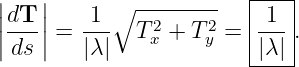 |   |      ∘ --------   |---|
||dT-||   -1-    2    2   |-1-|
|ds | = |λ|  T x + Ty = ||λ||.
                        -----

