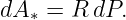 dA∗ = R dP.
