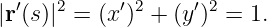 |r′(s)|2 = (x′)2 + (y′)2 = 1.
