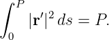 ∫
  P   ′2
    |r| ds = P.
 0
