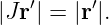    ′     ′
|Jr | = |r |.
