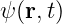 ψ(r,t)
