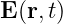 E (r,t)
