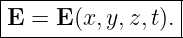 |----------------|
-E-=-E-(x,y,z,t).-
