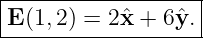 |------------------|
-E(1,2)-=-2xˆ+--6ˆy.-
