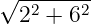   -------
√ 22 + 62