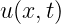 u(x,t)
