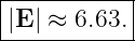 |----------|
|E | ≈ 6.63.
------------
