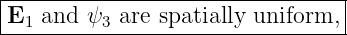 |--------------------------------|
-E1-and-ψ3-are-spatially-uniform,--
