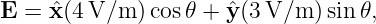 E = ˆx (4 V/m  )cos𝜃 + ˆy (3 V/m  )sin 𝜃,
