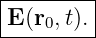 |--------|
|E(r ,t).|
----0-----
