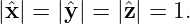 |ˆx| = |ˆy| = |ˆz| = 1.
