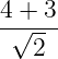 4 +-3
 √2--
