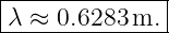 |--------------|
-λ-≈-0.6283-m.-|
