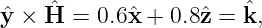ˆy × Hˆ = 0.6ˆx + 0.8ˆz = ˆk,
