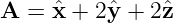 A  = ˆx + 2yˆ+  2ˆz
