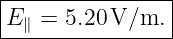 |----------------|
|E ∥ = 5.20 V/m.  |
-----------------

