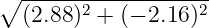 ∘ ------------------
(2.88)2 + (− 2.16)2