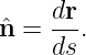 ˆn = dr-.
    ds

